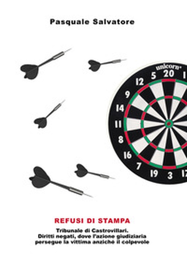 Refusi di stampa. Tribunale di Castrovillari. Diritti negati, dove l'azione giudiziaria persegue la vittima anziché il colpevole - Librerie.coop Refusi di stampa. Tribunale di Castrovillari. Diritti negati, dove l'azione giudiziaria persegue la vittima anziché il colpevole - Librerie.coop