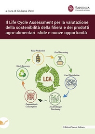 Il Life Cycle Assessment per la valutazione della sostenibilità della filiera e dei prodotti agro-alimentari: sfide e nuove opportunità - Librerie.coop