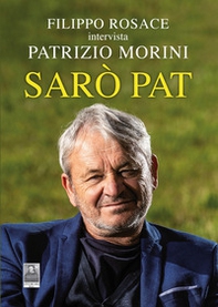 Sarò Pat. Filippo Rosace intervista Patrizio Morini - Librerie.coop