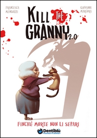 Finché morte non li separi. Kill the granny 2.0 - Librerie.coop