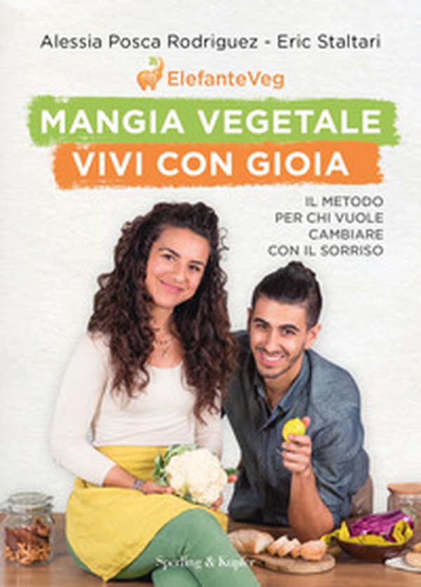 Mangia vegetale vivi con gioia. Il metodo per chi vuole cambiare con il sorriso - Librerie.coop Mangia vegetale vivi con gioia. Il metodo per chi vuole cambiare con il sorriso - Librerie.coop