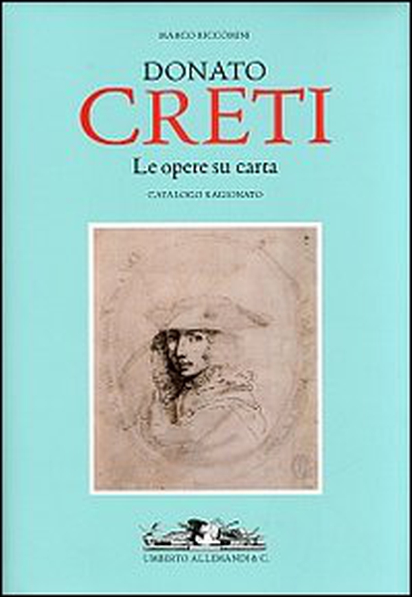 Donato Creti. Le opere su carta. Catalogo ragionato - Librerie.coop Donato Creti. Le opere su carta. Catalogo ragionato - Librerie.coop