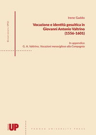 Vocazione e identità gesuitica in Giovanni Antonio Valtrino (1556-1601) - Librerie.coop