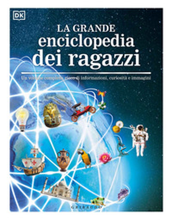 La grande enciclopedia dei ragazzi. Un volume completo, ricco di informazioni, curiosità e immagini - Librerie.coop La grande enciclopedia dei ragazzi. Un volume completo, ricco di informazioni, curiosità e immagini - Librerie.coop