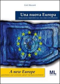 Una nuova Europa. Domande e risposte sul vecchio continente. Ediz. italiana e inglese - Librerie.coop
