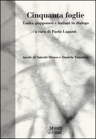 Cinquanta foglie. Tanka giapponesi e italiani in dialogo. Testo giapponese a fronte - Librerie.coop