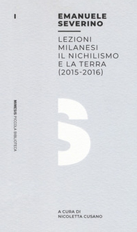 Lezioni milanesi. Il nichilismo e la terra (2015-2016) - Librerie.coop