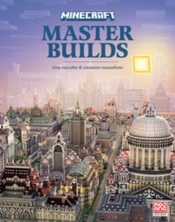 Minecraft: Master Builds - Librerie.coop Minecraft: Master Builds - Librerie.coop