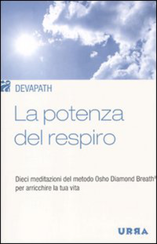 La potenza del respiro. Dieci meditazioni del metodo Osho Diamond Breath® per arricchire la tua vita - Librerie.coop La potenza del respiro. Dieci meditazioni del metodo Osho Diamond Breath® per arricchire la tua vita - Librerie.coop