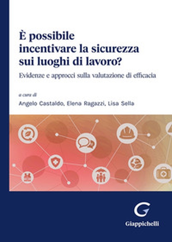 È possibile incentivare la sicurezza sui luoghi di lavoro? Evidenze e approcci sulla valutazione di efficacia - Librerie.coop È possibile incentivare la sicurezza sui luoghi di lavoro? Evidenze e approcci sulla valutazione di efficacia - Librerie.coop