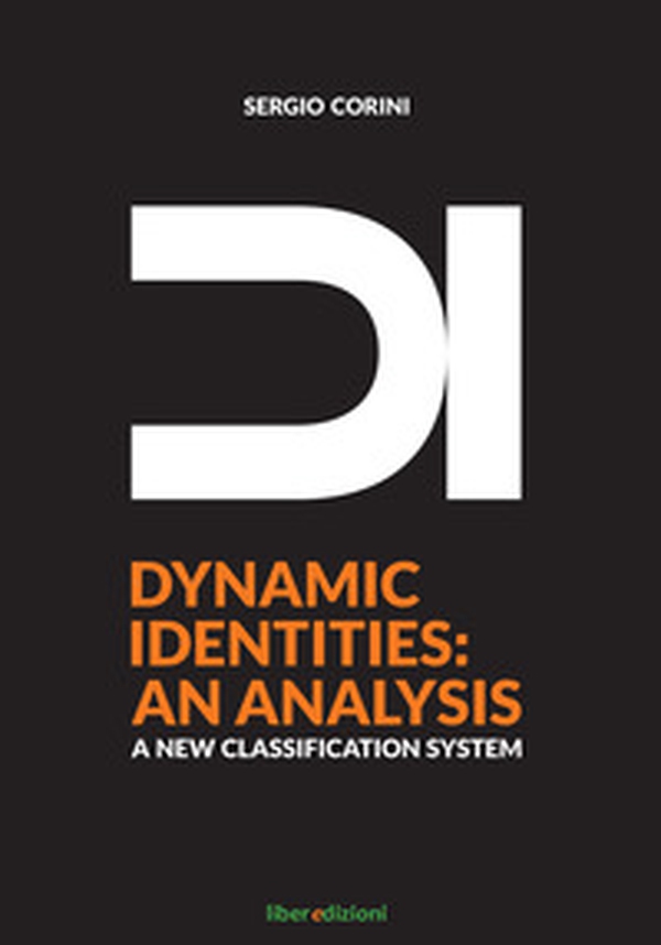 DI. Dynamic identities: an analysis. A new classification system - Librerie.coop DI. Dynamic identities: an analysis. A new classification system - Librerie.coop