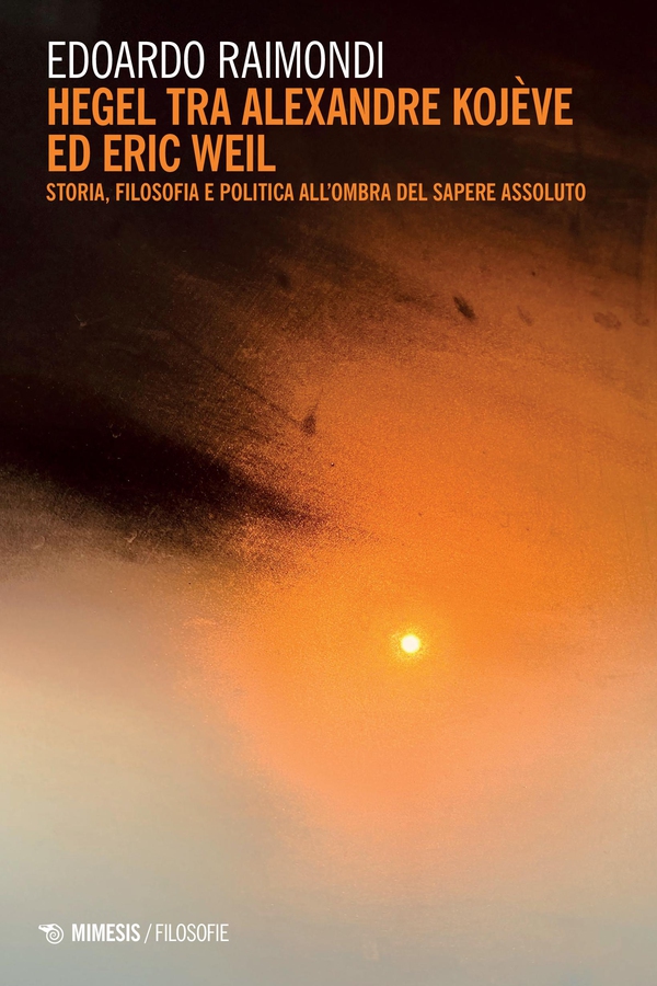 Hegel tra Alexandre Kojève ed Eric Weil - Librerie.coop Hegel tra Alexandre Kojève ed Eric Weil - Librerie.coop