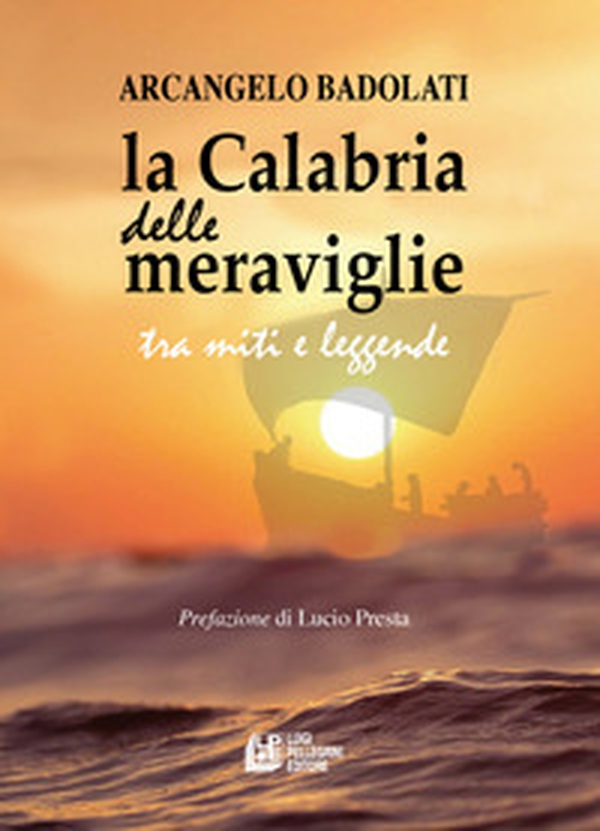La Calabria delle meraviglie tra miti e leggende - Librerie.coop La Calabria delle meraviglie tra miti e leggende - Librerie.coop