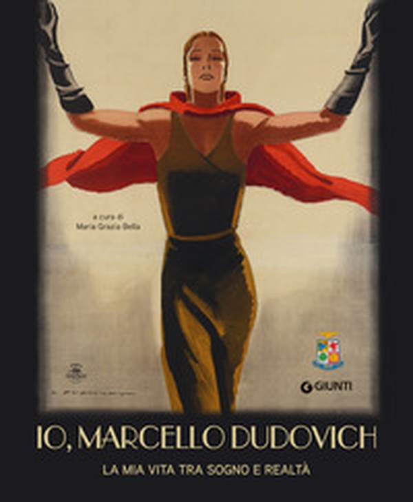 Io, Marcello Dudovich. La mia vita tra sogno e realtà - Librerie.coop Io, Marcello Dudovich. La mia vita tra sogno e realtà - Librerie.coop