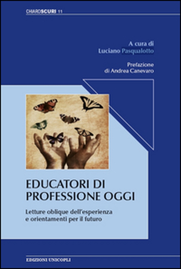 Educatori di professione oggi. Letture oblique dell'esperienza e orientamenti per il futuro - Librerie.coop Educatori di professione oggi. Letture oblique dell'esperienza e orientamenti per il futuro - Librerie.coop