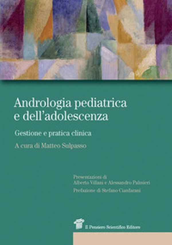 Andrologia pediatrica e dell'adolescenza. Gestione e pratica clinica - Librerie.coop Andrologia pediatrica e dell'adolescenza. Gestione e pratica clinica - Librerie.coop