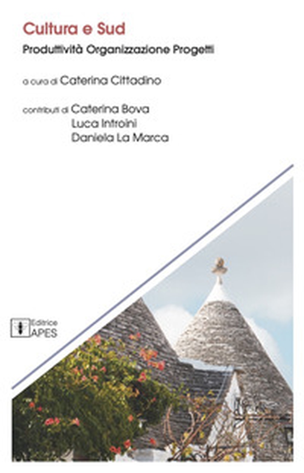 Cultura e Sud. Produttività organizzazione progetti - Librerie.coop Cultura e Sud. Produttività organizzazione progetti - Librerie.coop