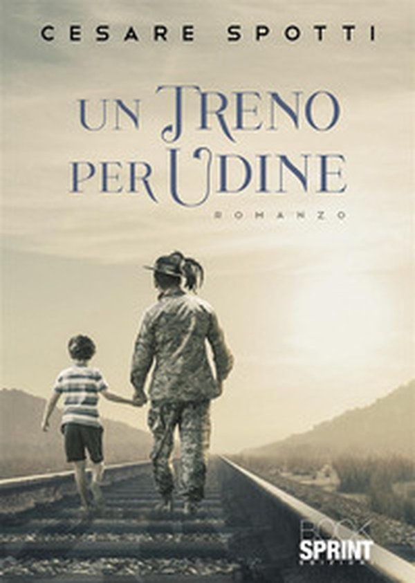 Un treno per Udine - Librerie.coop Un treno per Udine - Librerie.coop