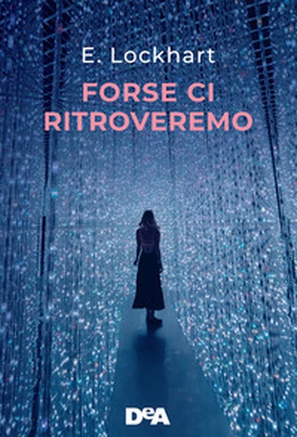 Forse ci ritroveremo - Librerie.coop Forse ci ritroveremo - Librerie.coop