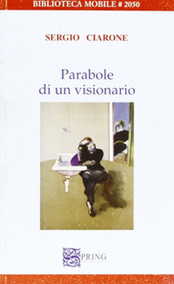 Parabole di un visionario - Librerie.coop Parabole di un visionario - Librerie.coop