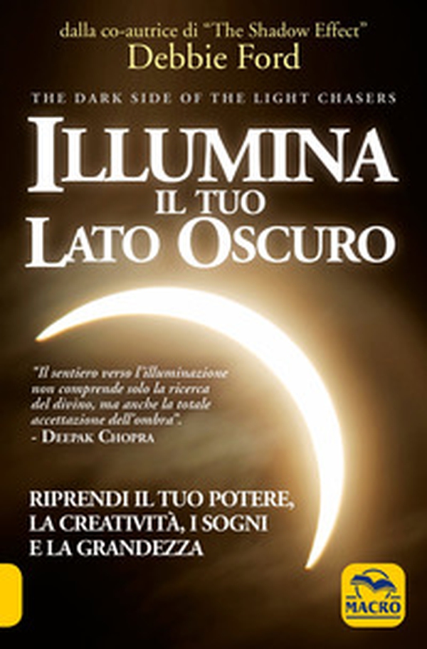 Illumina il tuo lato oscuro. Riprendi il tuo potere, la creatività, i sogni e la grandezza - Librerie.coop Illumina il tuo lato oscuro. Riprendi il tuo potere, la creatività, i sogni e la grandezza - Librerie.coop