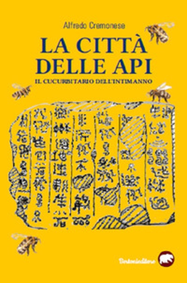 La città delle api. Il cucurbitario dell'intimanno - Librerie.coop La città delle api. Il cucurbitario dell'intimanno - Librerie.coop