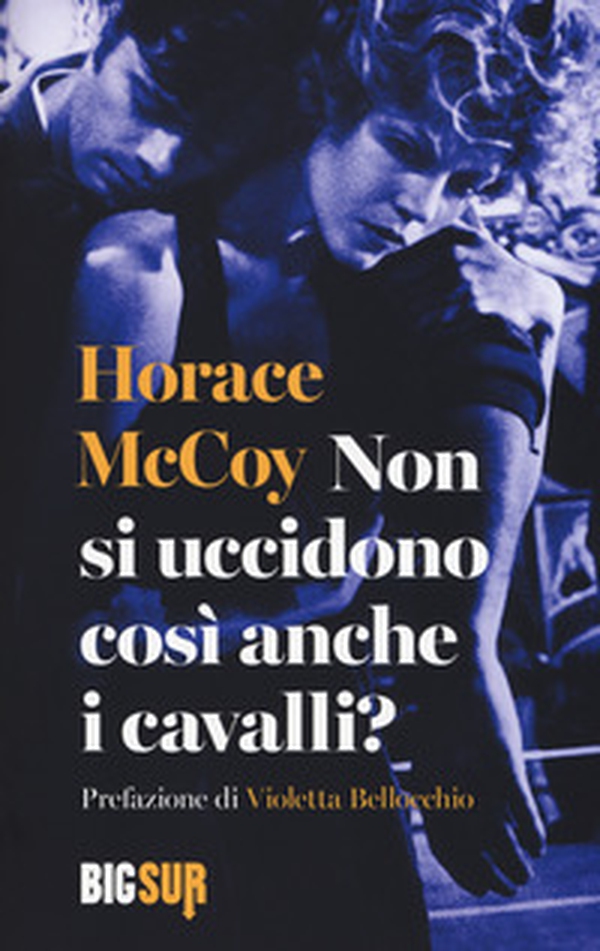 Non si uccidono così anche i cavalli? - Librerie.coop Non si uccidono così anche i cavalli? - Librerie.coop