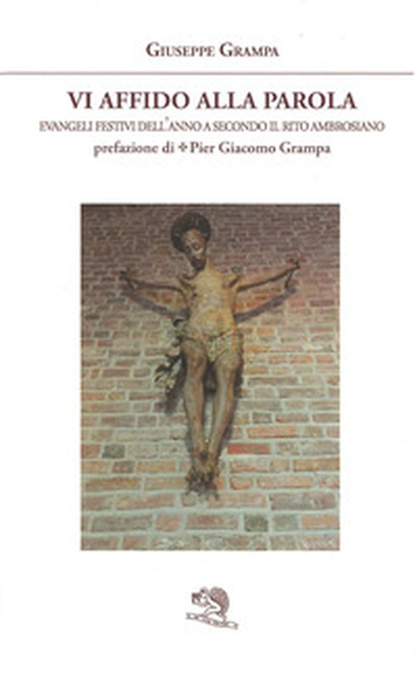 Vi affido alla Parola. Evangeli festivi dell'anno A secondo il rito ambrosiano - Librerie.coop Vi affido alla Parola. Evangeli festivi dell'anno A secondo il rito ambrosiano - Librerie.coop