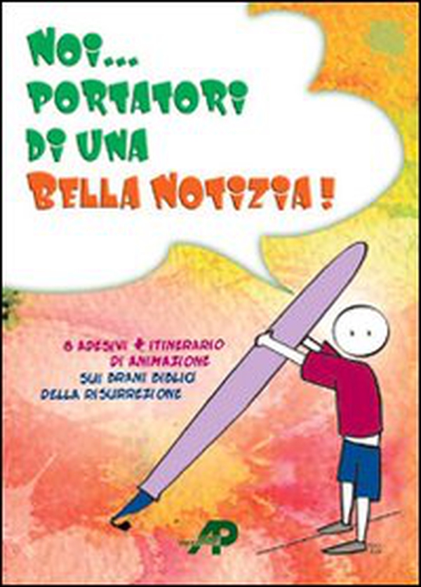 Noi... portatori di una bella notizia! Con adesivi - Librerie.coop Noi... portatori di una bella notizia! Con adesivi - Librerie.coop