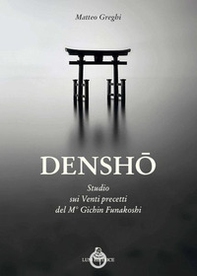 Densho. Studio dei venti principi del maestro Funakoshi - Librerie.coop