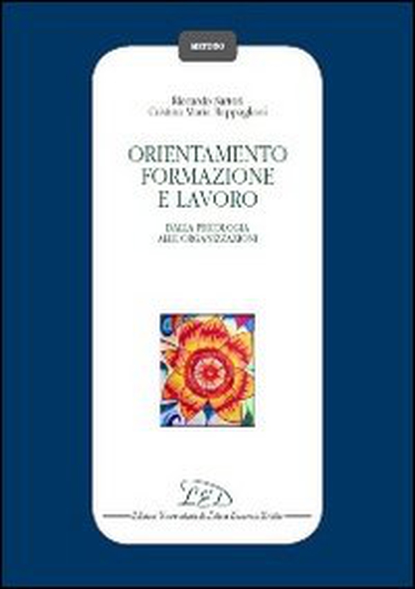 Orientamento, formazione e lavoro. Dalla psicologia alle organizzazioni - Librerie.coop Orientamento, formazione e lavoro. Dalla psicologia alle organizzazioni - Librerie.coop