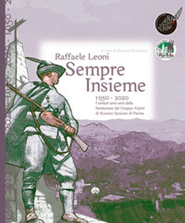 Sempre insieme. 1950-2020: I settant'anni anni dalla fondazione del Gruppo Alpini di Scurano Sezione di Parma - Librerie.coop Sempre insieme. 1950-2020: I settant'anni anni dalla fondazione del Gruppo Alpini di Scurano Sezione di Parma - Librerie.coop