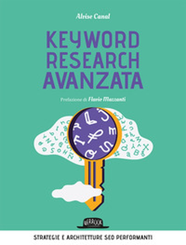 Keyword research avanzata. Strategie e architetture SEO performanti - Librerie.coop Keyword research avanzata. Strategie e architetture SEO performanti - Librerie.coop