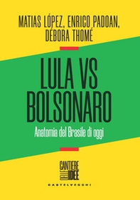 Lula vs Bolsonaro. Anatomia del Brasile di oggi - Librerie.coop