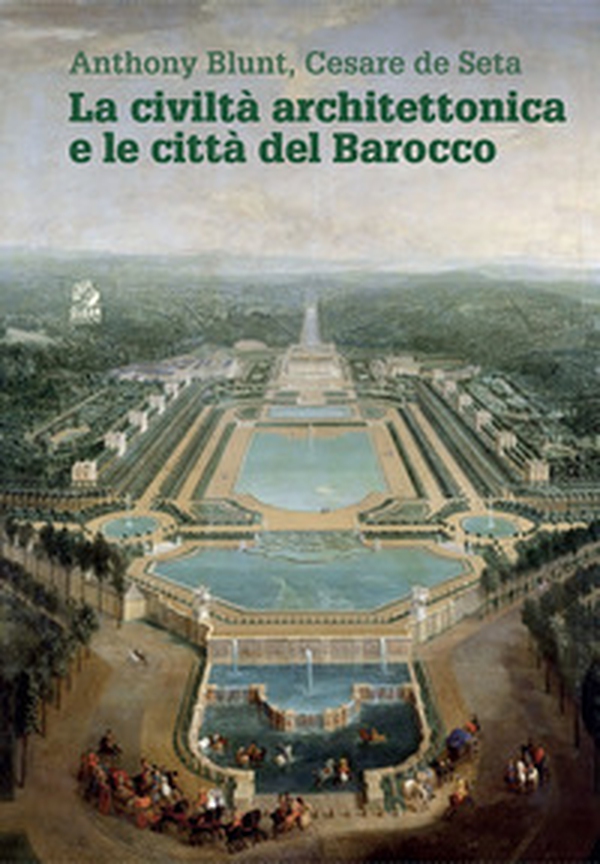 La civiltà architettonica e le città del Barocco - Librerie.coop La civiltà architettonica e le città del Barocco - Librerie.coop