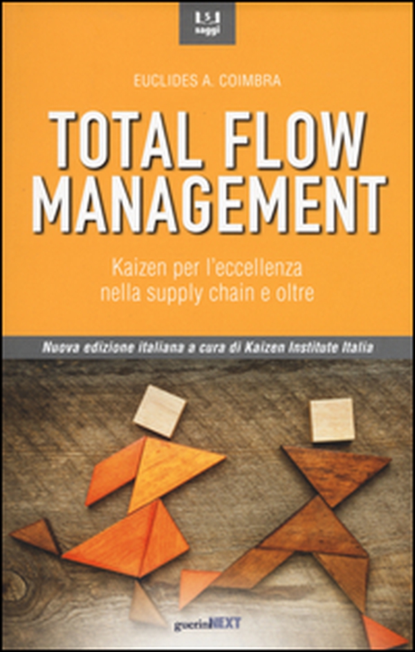 Total flow management. Kaizen per l'eccellenza nella supply chain e oltre - Librerie.coop Total flow management. Kaizen per l'eccellenza nella supply chain e oltre - Librerie.coop