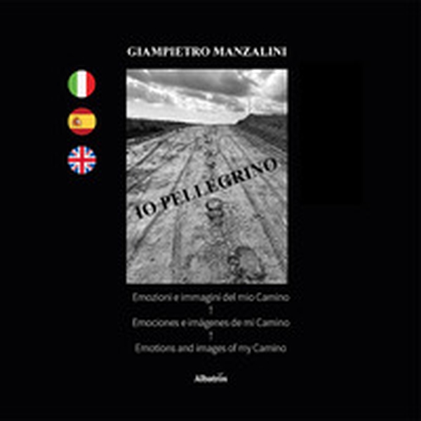 Io pellegrino. Emozioni e immagini del mio Camino. Ediz. italiana, spagnola e inglese - Librerie.coop Io pellegrino. Emozioni e immagini del mio Camino. Ediz. italiana, spagnola e inglese - Librerie.coop