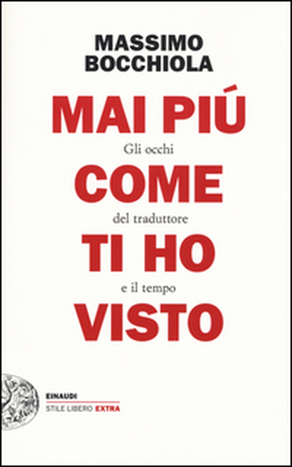 Mai più come ti ho visto. Gli occhi del traduttore e il tempo - Librerie.coop Mai più come ti ho visto. Gli occhi del traduttore e il tempo - Librerie.coop