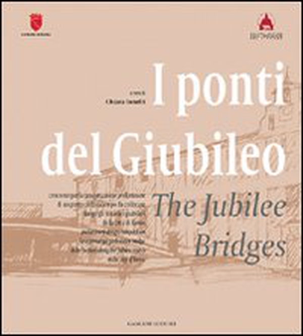 I ponti del giubileo-The jubilee bridges - Librerie.coop I ponti del giubileo-The jubilee bridges - Librerie.coop