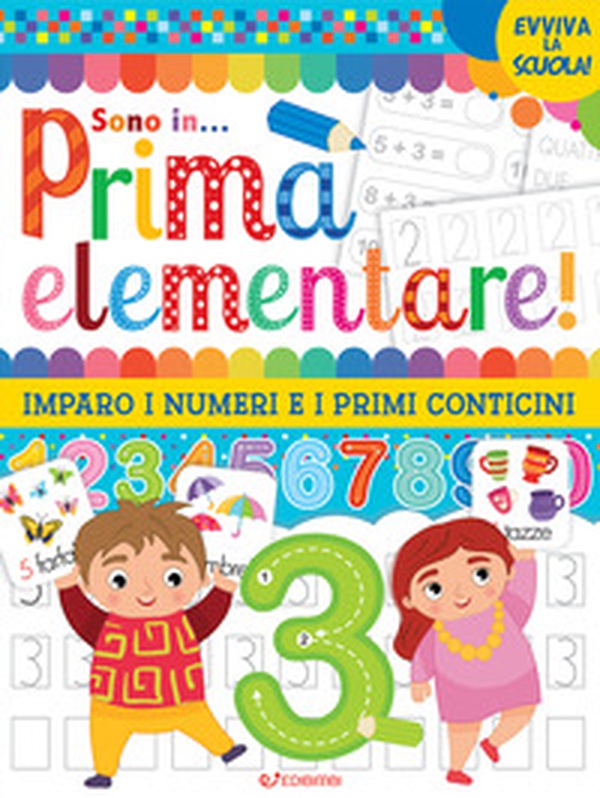 Vado in... prima elementare! Imparo i numeri e i primi conticini - Librerie.coop Vado in... prima elementare! Imparo i numeri e i primi conticini - Librerie.coop