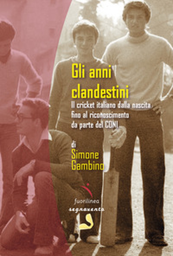 Gli anni clandestini. Il cricket italiano dalla nascita fino al riconoscimento da parte del CONI - Librerie.coop Gli anni clandestini. Il cricket italiano dalla nascita fino al riconoscimento da parte del CONI - Librerie.coop