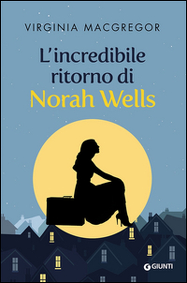 L'incredibile ritorno di Norah Wells - Librerie.coop L'incredibile ritorno di Norah Wells - Librerie.coop