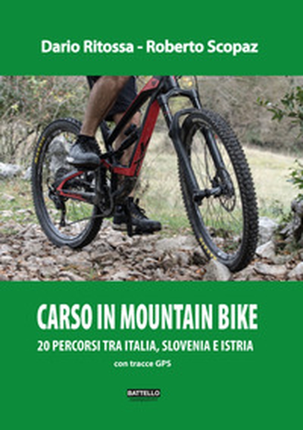 Carso in mountainbike. Percorsi tra Italia, Slovenia e Croazia - Librerie.coop Carso in mountainbike. Percorsi tra Italia, Slovenia e Croazia - Librerie.coop
