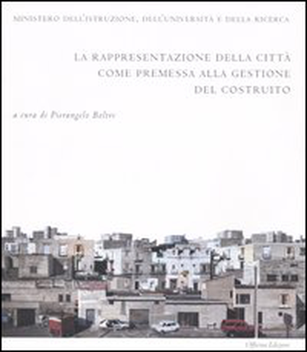 La rappresentazione della città come premessa alla gestione del costruito - Librerie.coop La rappresentazione della città come premessa alla gestione del costruito - Librerie.coop