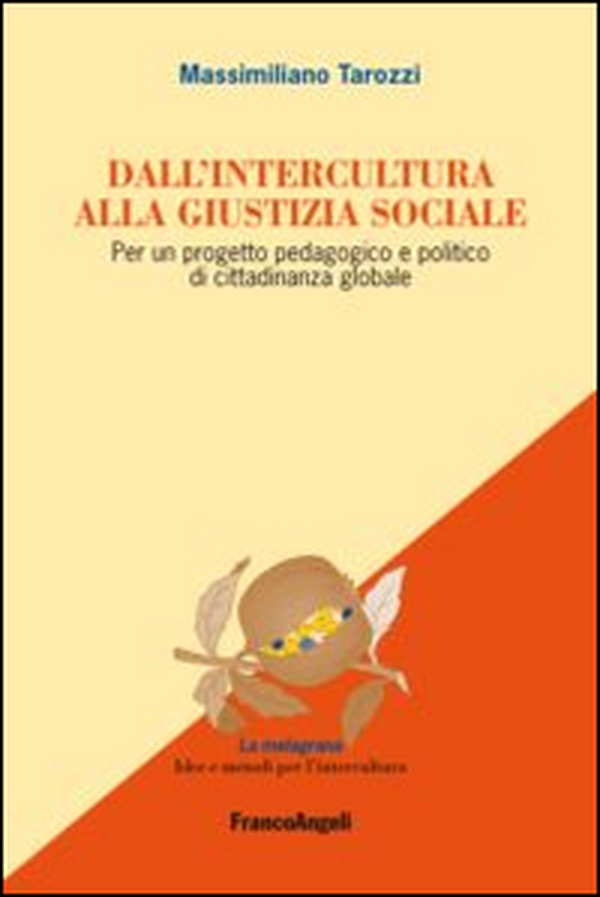 Dall'intercultura alla giustizia sociale. Per un progetto pedagogico e politico di cittadinanza globale - Librerie.coop Dall'intercultura alla giustizia sociale. Per un progetto pedagogico e politico di cittadinanza globale - Librerie.coop