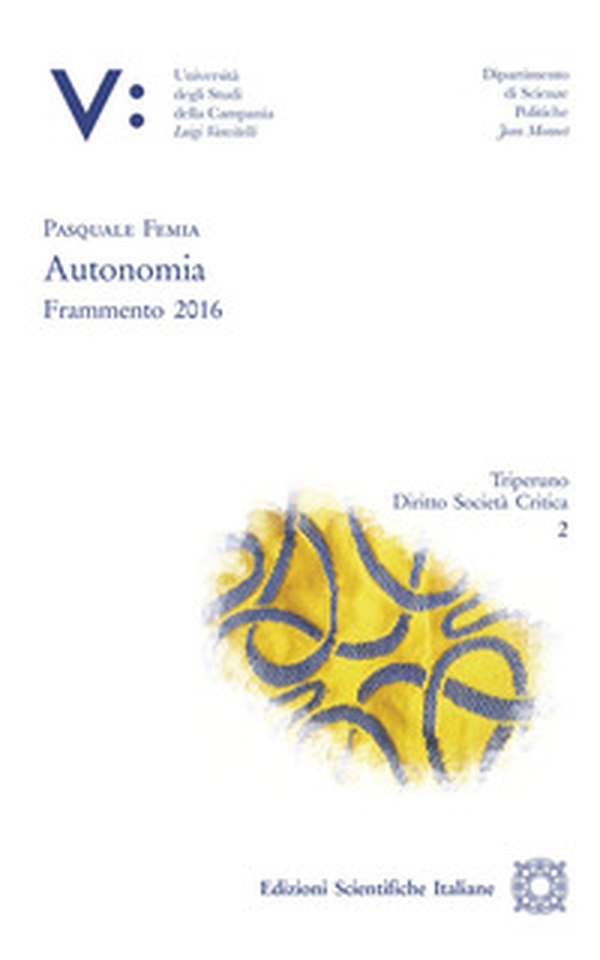 Autonomia. Frammento 2016 - Librerie.coop Autonomia. Frammento 2016 - Librerie.coop