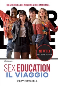 Sex education. Il viaggio - Librerie.coop