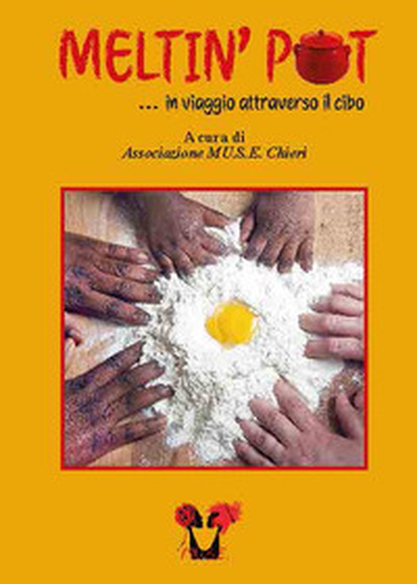 Meltin' pot ...in viaggio attraverso il cibo - Librerie.coop Meltin' pot ...in viaggio attraverso il cibo - Librerie.coop