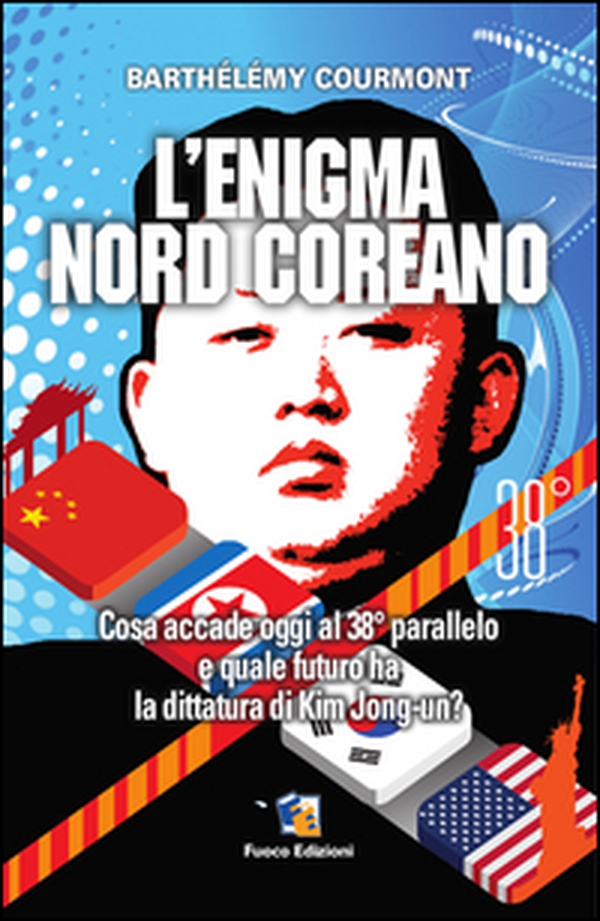 L'enigma nord-coreano. Cosa accade oggi al 38° parallelo e quale futuro ha la dittatura di Kim Jong-un - Librerie.coop L'enigma nord-coreano. Cosa accade oggi al 38° parallelo e quale futuro ha la dittatura di Kim Jong-un - Librerie.coop