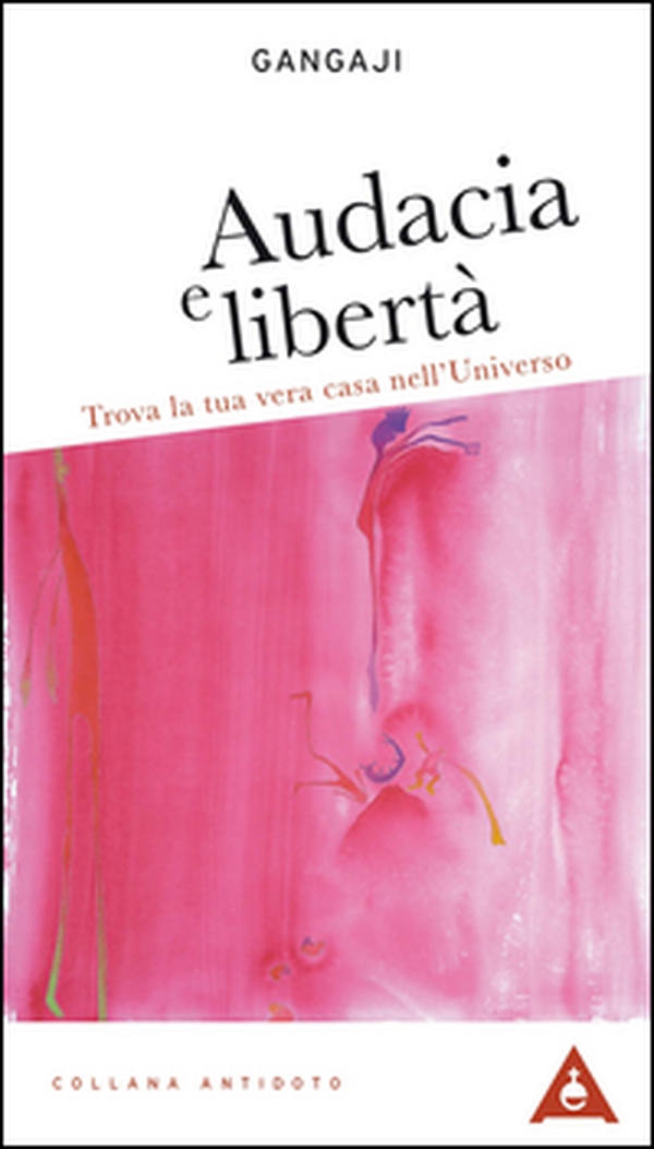 Audacia e libertà. Trova la tua vera casa nell'universo - Librerie.coop Audacia e libertà. Trova la tua vera casa nell'universo - Librerie.coop